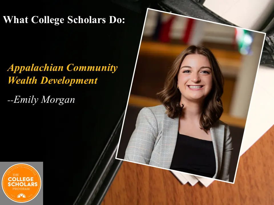 What College Scholars Do: Appalachian Community Wealth Development, Emily Morgan