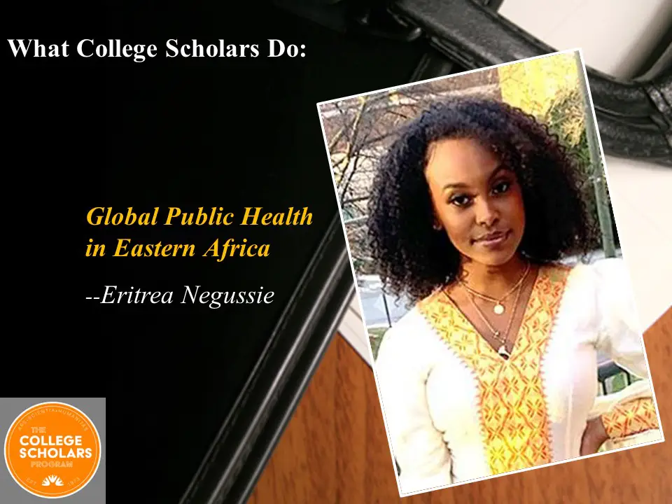 What College Scholars Do: Global Public Health in Eastern Africa, Eritrea Negussie