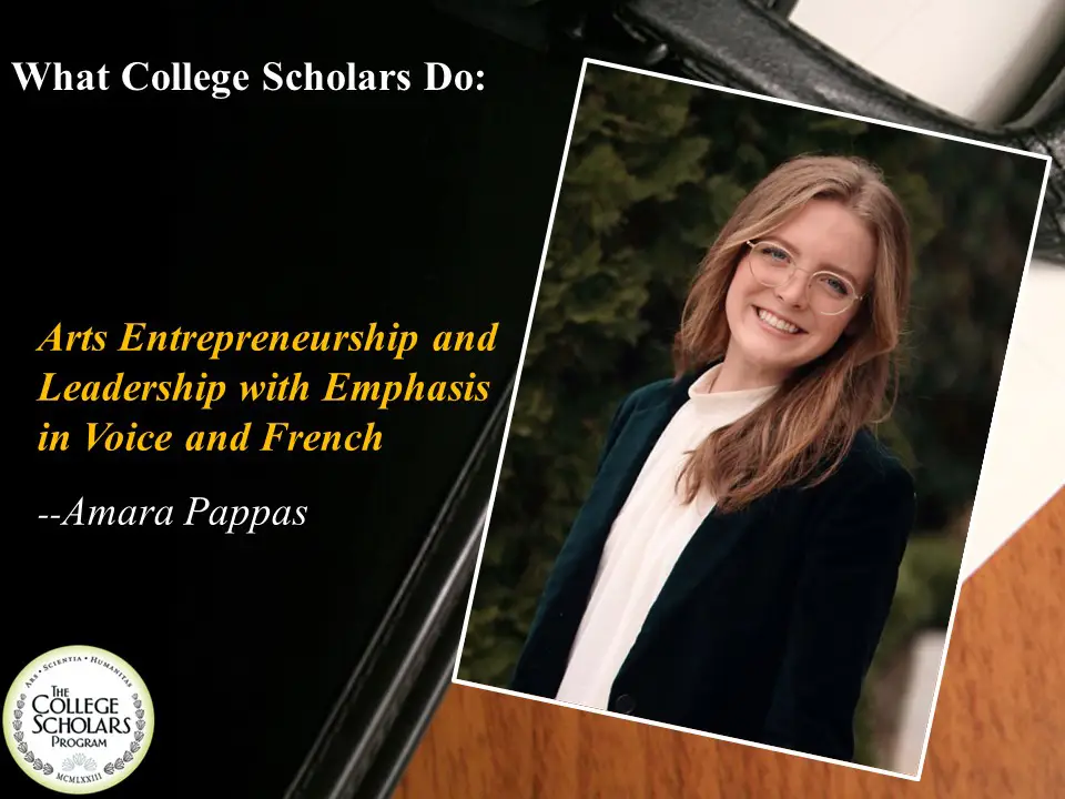 What College Scholars Do: Arts Entrepreneurship and Leadership with Emphasis in Voice and French, Amara Pappas