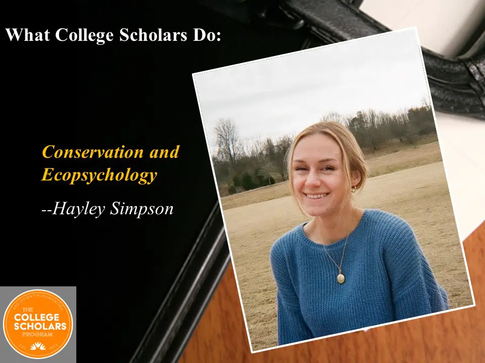 What College Scholars Do: Conservation and Ecopsychology, Hayley Simpson