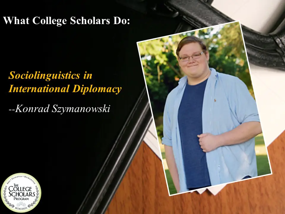 What College Scholars Do: Sociolinguistics in International Diplomacy, Konrad Szymanowski