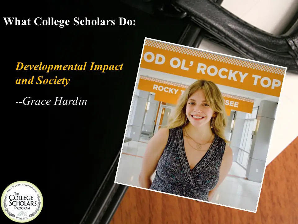 What College Scholars Do: Developmental Impact and Society, Grace Hardin